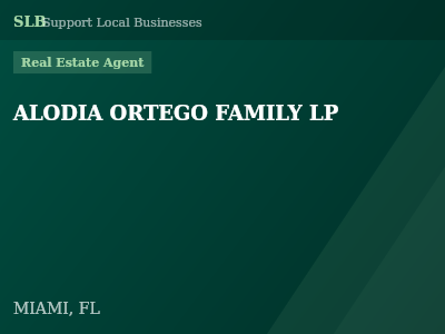 ALODIA ORTEGO FAMILY LP — Real Estate Agent in MIAMI, FL