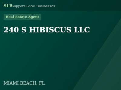 240 S HIBISCUS LLC — Real Estate Agent in MIAMI BEACH, FL