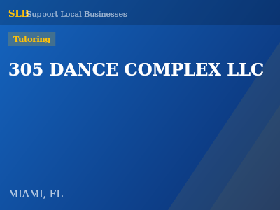 305 DANCE COMPLEX LLC — Tutoring in MIAMI, FL