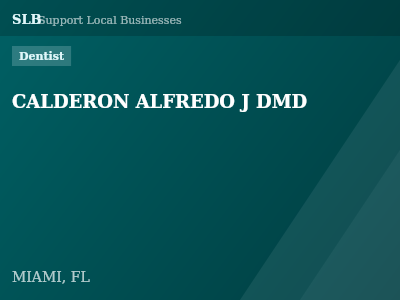 CALDERON ALFREDO J DMD — Dentist in MIAMI, FL