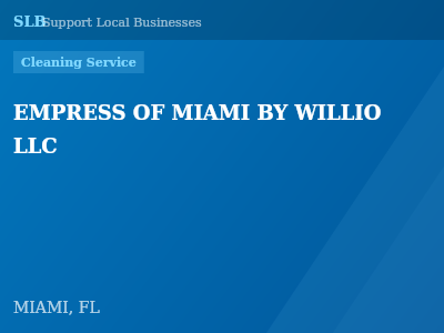 EMPRESS OF MIAMI BY WILLIO LLC — Cleaning Service in MIAMI, FL