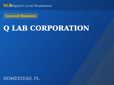 Q LAB CORPORATION — General Business in HOMESTEAD, FL