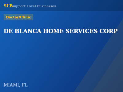 DE BLANCA HOME SERVICES CORP — Doctor/Clinic in MIAMI, FL