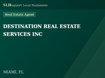 DESTINATION REAL ESTATE SERVICES INC — Real Estate Agent in MIAMI, FL