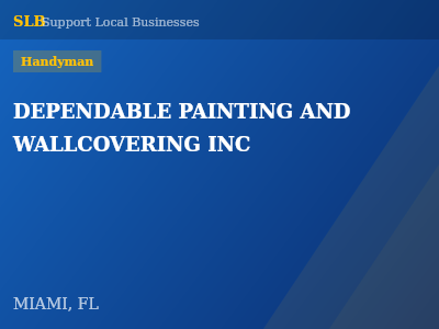 DEPENDABLE PAINTING AND WALLCOVERING INC — Handyman in MIAMI, FL