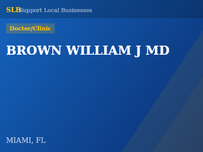BROWN WILLIAM J MD — Doctor/Clinic in MIAMI, FL
