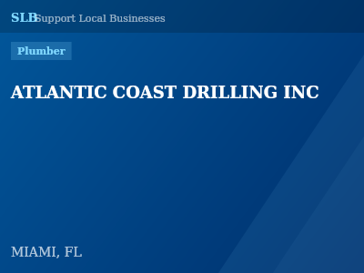 ATLANTIC COAST DRILLING INC — Plumber in MIAMI, FL