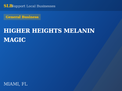 HIGHER HEIGHTS MELANIN MAGIC — General Business in MIAMI, FL