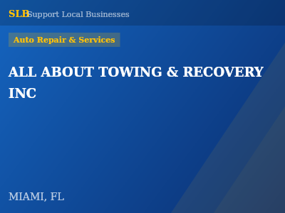 ALL ABOUT TOWING & RECOVERY INC — Auto Repair & Services in MIAMI, FL