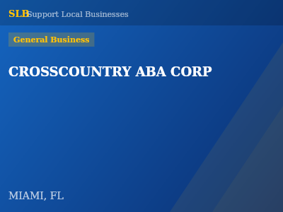 CROSSCOUNTRY ABA CORP — General Business in MIAMI, FL