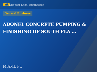 ADONEL CONCRETE PUMPING & FINISHING OF SOUTH FLA INC — General Business in MIAMI, FL