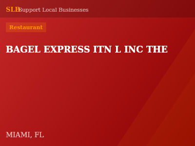 BAGEL EXPRESS ITN L INC THE — Restaurant in MIAMI, FL