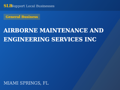 AIRBORNE MAINTENANCE AND ENGINEERING SERVICES INC — General Business in MIAMI SPRINGS, FL