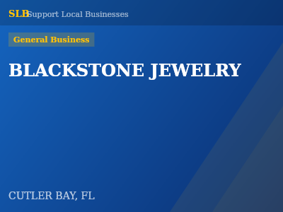 BLACKSTONE JEWELRY — General Business in CUTLER BAY, FL