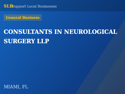 CONSULTANTS IN NEUROLOGICAL SURGERY LLP — General Business in MIAMI, FL