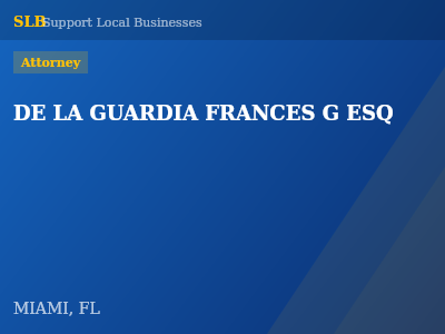 DE LA GUARDIA FRANCES G ESQ — Attorney in MIAMI, FL