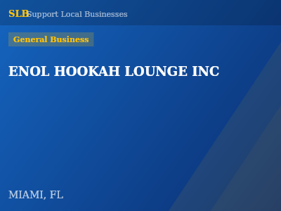 ENOL HOOKAH LOUNGE INC — General Business in MIAMI, FL