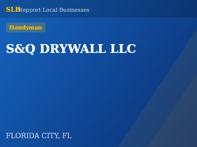 S&Q DRYWALL LLC — Handyman in FLORIDA CITY, FL