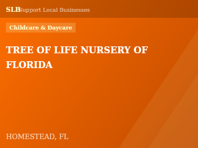 TREE OF LIFE NURSERY OF FLORIDA — Childcare & Daycare in HOMESTEAD, FL