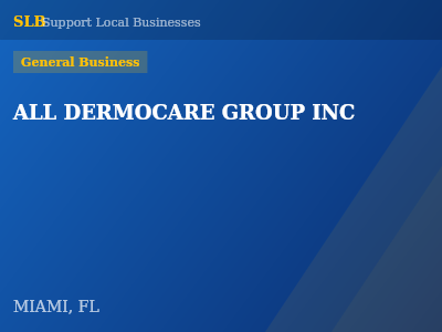 ALL DERMOCARE GROUP INC — General Business in MIAMI, FL
