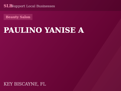 PAULINO YANISE A — Beauty Salon in KEY BISCAYNE, FL