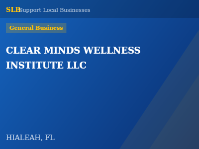 CLEAR MINDS WELLNESS INSTITUTE LLC — General Business in HIALEAH, FL