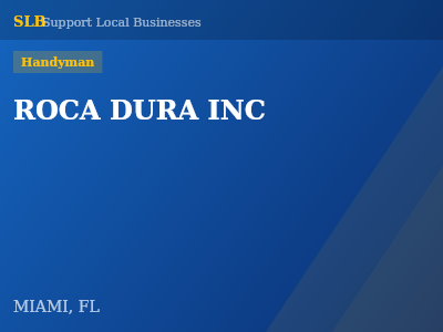 ROCA DURA INC — Handyman in MIAMI, FL