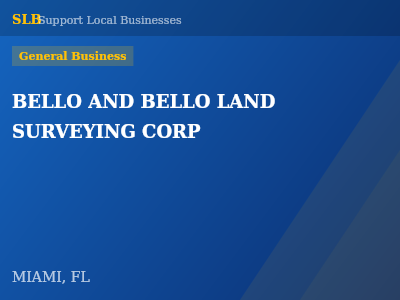 BELLO AND BELLO LAND SURVEYING CORP — General Business in MIAMI, FL