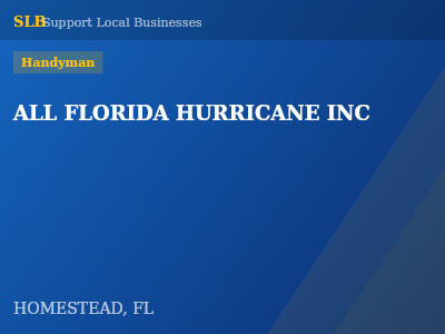 ALL FLORIDA HURRICANE INC — Handyman in HOMESTEAD, FL