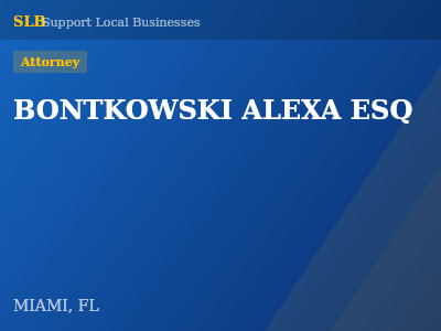 BONTKOWSKI ALEXA ESQ — Attorney in MIAMI, FL