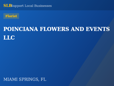 POINCIANA FLOWERS AND EVENTS LLC — Florist in MIAMI SPRINGS, FL