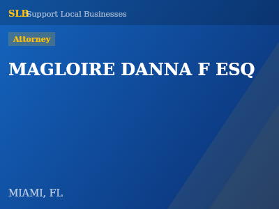 MAGLOIRE DANNA F ESQ — Attorney in MIAMI, FL