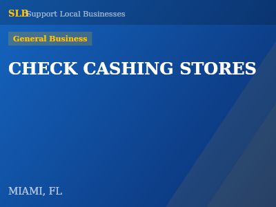 CHECK CASHING STORES — General Business in MIAMI, FL