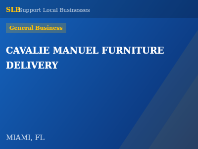 CAVALIE MANUEL FURNITURE DELIVERY — General Business in MIAMI, FL