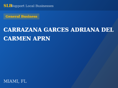 CARRAZANA GARCES ADRIANA DEL CARMEN APRN — General Business in MIAMI, FL