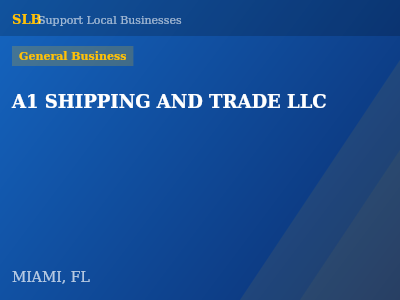 A1 SHIPPING AND TRADE LLC — General Business in MIAMI, FL