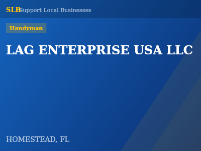 LAG ENTERPRISE USA LLC — Handyman in HOMESTEAD, FL
