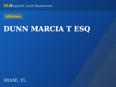 DUNN MARCIA T ESQ — Attorney in MIAMI, FL
