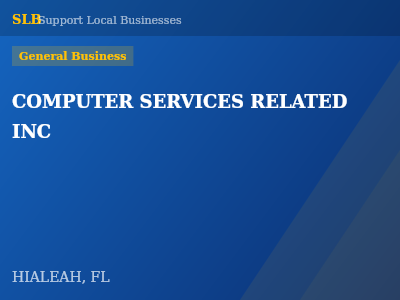 COMPUTER SERVICES RELATED INC — General Business in HIALEAH, FL