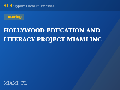 HOLLYWOOD EDUCATION AND LITERACY PROJECT MIAMI INC — Tutoring in MIAMI, FL