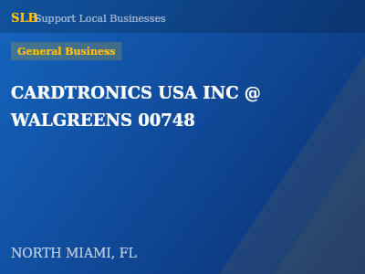 CARDTRONICS USA INC @ WALGREENS 00748 — General Business in NORTH MIAMI, FL