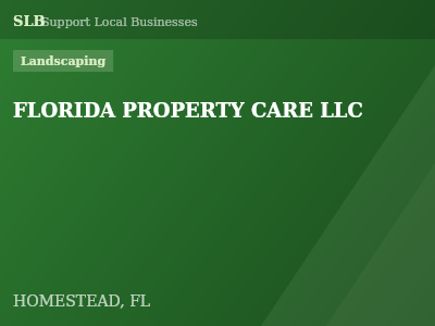 FLORIDA PROPERTY CARE LLC — Landscaping in HOMESTEAD, FL
