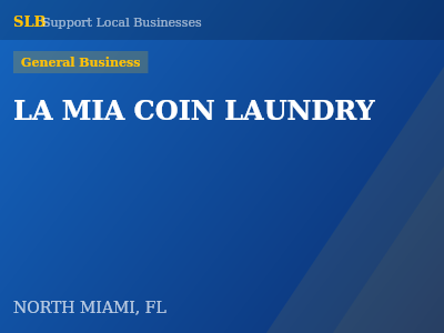 LA MIA COIN LAUNDRY — General Business in NORTH MIAMI, FL