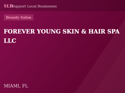 FOREVER YOUNG SKIN & HAIR SPA LLC — Beauty Salon in MIAMI, FL