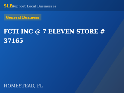 FCTI INC @ 7 ELEVEN STORE # 37165 — General Business in HOMESTEAD, FL