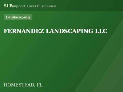 FERNANDEZ LANDSCAPING LLC — Landscaping in HOMESTEAD, FL