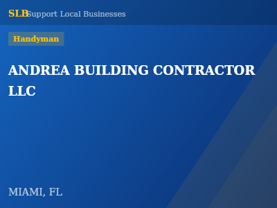 ANDREA BUILDING CONTRACTOR LLC — Handyman in MIAMI, FL