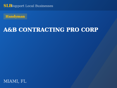 A&B CONTRACTING PRO CORP — Handyman in MIAMI, FL