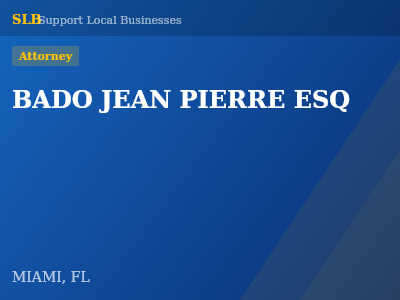 BADO JEAN PIERRE ESQ — Attorney in MIAMI, FL