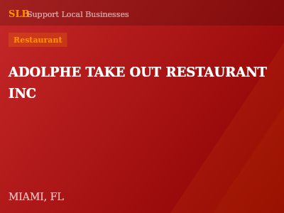 ADOLPHE TAKE OUT RESTAURANT INC — Restaurant in MIAMI, FL
